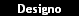 Designo